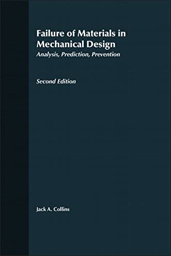 Beispielbild fr Failure of Materials in Mechanical Design: Analysis, Prediction, Prevention, 2nd Edition zum Verkauf von BooksRun