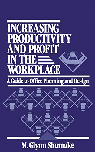 9780471558934: Increasing Productivity And Profit In The Workplace: A Guide to Office Planning and Design