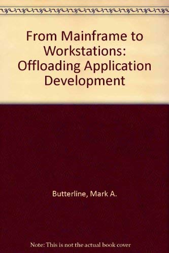 Stock image for From Mainframe to Workstations: Offloading Application Development for sale by A Good Read, LLC