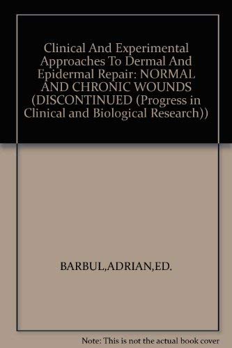 9780471560753: Clinical and Experimental Approaches to Dermal and Epidermal Repair: Normal and Chronic Wounds: Vol 365 (Progress in Clinical & Biological Research)