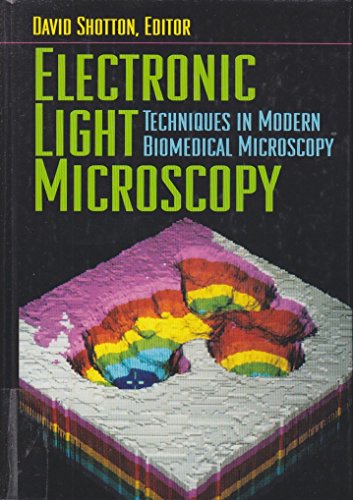 Beispielbild fr Electronic Light Microscopy: The Principles and Practice of Video-Enhanced Contrast, Digital Intensified Fluorescence, and Confocal Scanning Light Microscopy (= Techniques in Modern Biomedical Microscopy) zum Verkauf von Bernhard Kiewel Rare Books