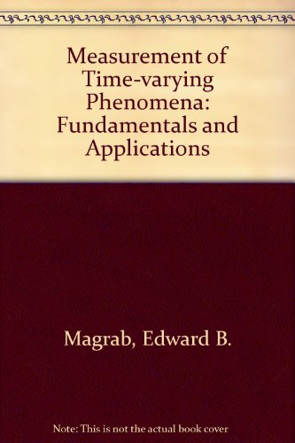 Stock image for The Measurement of Time-Varying Phenomena : Fundamentals and Applications for sale by Better World Books