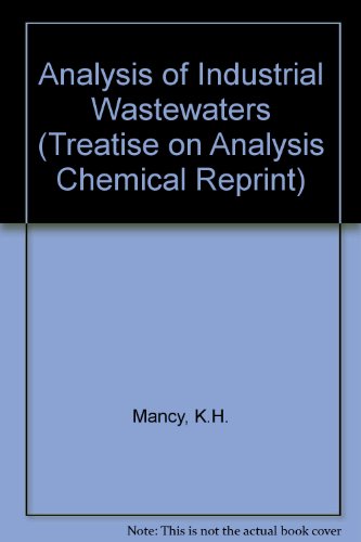 Analysis of Industrial Wastewaters (Treatise on Analysis Chemistry Reprints)