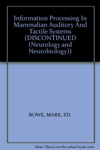 Information Processing in Mammalian Auditory and Tactile Systems: Proceedings of a Boden Research...