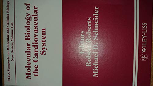 Molecular Biology of the Cardiovascular System: Proceedings of a Cetus-Upjohn UCLA Symposium Held at Keystone, Colorado, April 10-17, 1989 (UCLA Symposia on Molecular & Cellular Biology) (9780471567523) by Roberts, Robert; Schneider, Michael D.