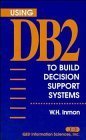 9780471567783: Using DB2 to Build Decision Support Systems
