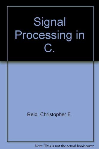 9780471569558: Signal Processing in C/Book and Disk