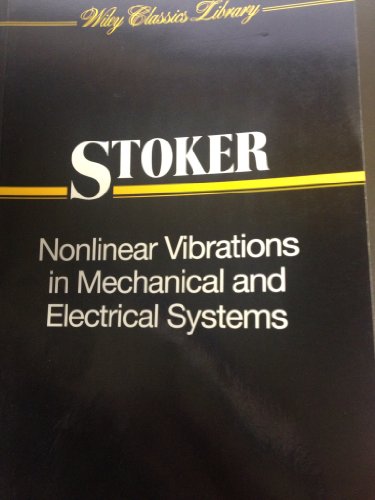 Nonlinear Vibrations in Mechanical and Electrical Systems (9780471570332) by Stoker, J. J.