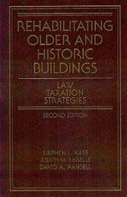 9780471571643: Rehabilitating Older and Historic Buildings: Law, Taxation, Strategies