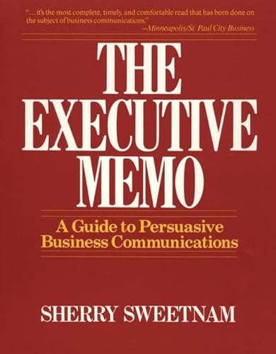 Beispielbild fr The Executive Memo: A Guide to Persuasive Business Communications zum Verkauf von Wonder Book