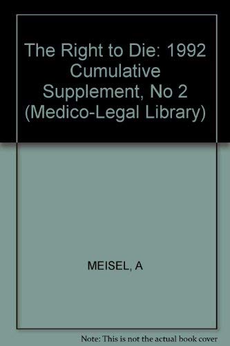 Meisel: The Right To Die 1992 Cumulative Supplement No 2 (PR Only): 1992 Cumulative Supplement, N...