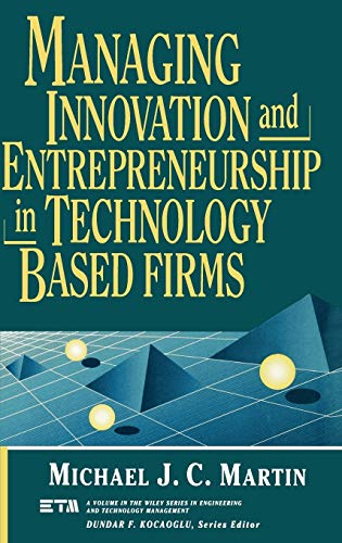 Beispielbild fr Managing Innovation and Entrepreneurship in Technology-Based Firms zum Verkauf von Wonder Book