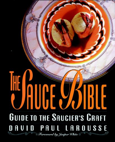 Beispielbild fr The Sauce Bible: Guide to the Saucier's Craft zum Verkauf von HPB-Diamond