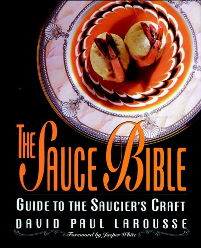 9780471572282: The Sauce Bible: Guide to the Saucier's Craft