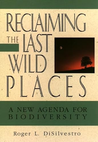 Imagen de archivo de Reclaiming the Last Wild Places: The New Agenda for Biodiversity a la venta por The Yard Sale Store