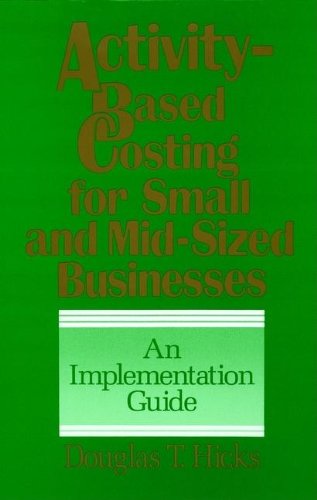 9780471572879: Activity-based Costing for Small and Mid-sized Businesses: An Implementation Guide