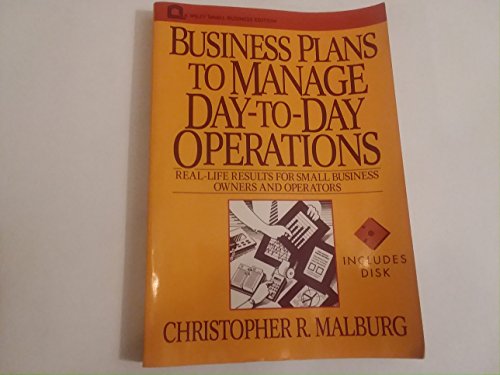 9780471572992: Business Plans to Manage Day-to-day Operations: Real Life Results for Small Business Owners and Operators (Wiley Small Business Editio)