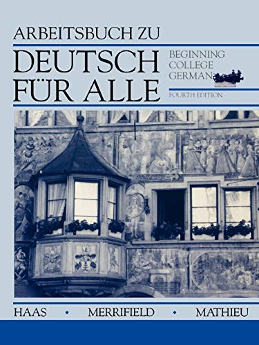Workbook T/a Deutsch Fur Alle 4E (9780471573807) by Haas, Werner; Merrifield, Doris Fulda; Mathieu, Gustave Bording