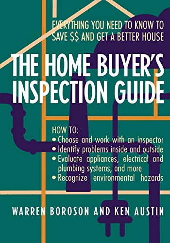 Imagen de archivo de The Home Buyer's Inspection Guide : Everything You Need to Know to Save $$ and Get a Better House a la venta por Better World Books