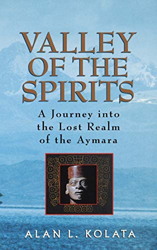 9780471575078: Valley of the Spirits: A Journey Into the Lost Realm of the Aymara