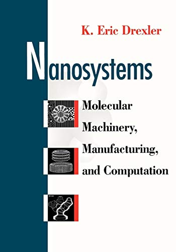 Stock image for Nanosystems: Molecular Machinery, Manufacturing, and Computation for sale by Goodwill Books