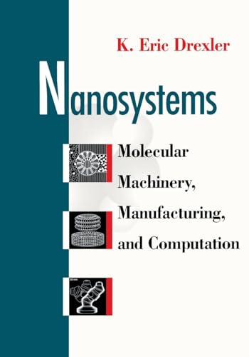 Nanosystems: Molecular Machinery, Manufacturing, and Computation