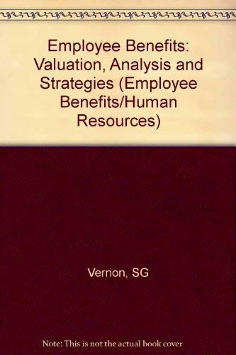 Stock image for Employee Benefits: Valuation, Analysis and Strategies (Employee Benefits Human Resources Library) for sale by HPB-Red