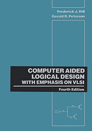 Imagen de archivo de Computer Aided Logical Design with Emphasis on VLSI a la venta por Red's Corner LLC