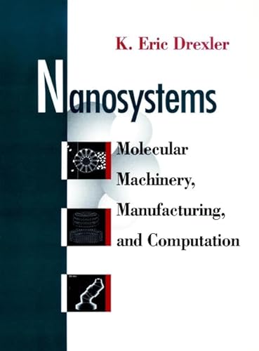 9780471575474: Nanosystems: Molecular Machinery, Manufacturing, and Computation
