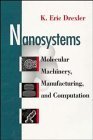 Stock image for Nanosystems: Molecular Machinery, Manufacturing, and Computation for sale by MusicMagpie