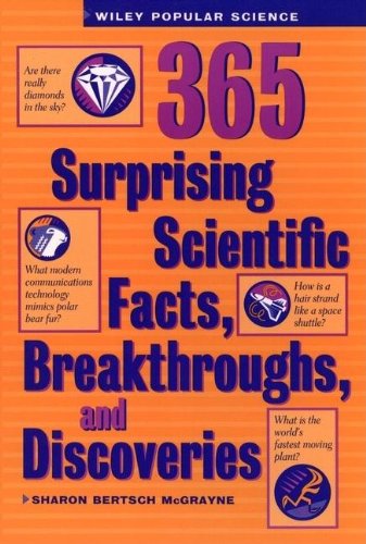 Beispielbild fr 365 Surprising Scientific Facts, Breakthroughs, and Discoveries (Wiley Popular Science) zum Verkauf von Wonder Book