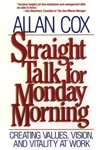 9780471577539: Straight Talk for Monday Morning: Creating Values, Vision, and Vitality at Work