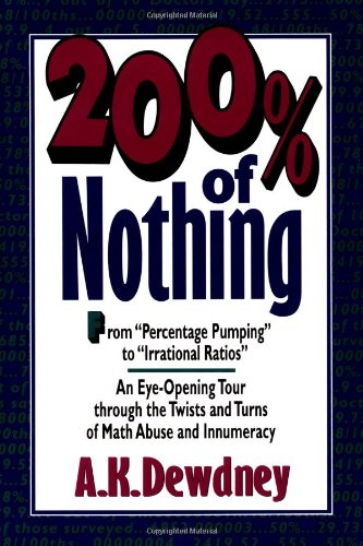 Beispielbild fr 200% of Nothing : An Eye-Opening Tour Through the Twists and Turns of Math Abuse and Innumeracy zum Verkauf von Better World Books