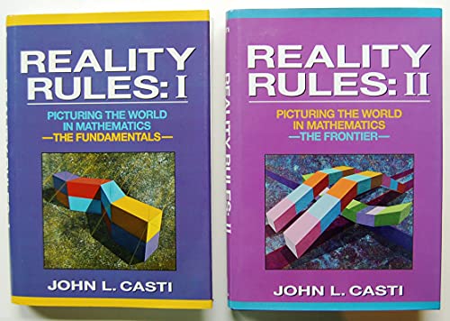 REALITY RULES: Picturing The World In Mathematics, Vol. 1 The Fundamentals and Vol. II The Fronti...