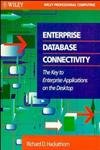 Stock image for ENTERPRISE DATABASE CONNECTIVITY: the KEY to ENTERPRISE APPLICATIONS on the DESKTOP * for sale by L. Michael