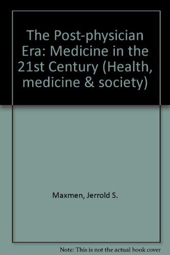 9780471578802: The Post-physician Era: Medicine in the 21st Century