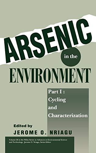 Arsenic in the Environment Part I: Cycling and Characterization.