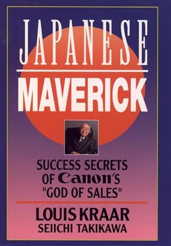 Japanese Maverick : Success Secrets of Canon's "God of Sales"