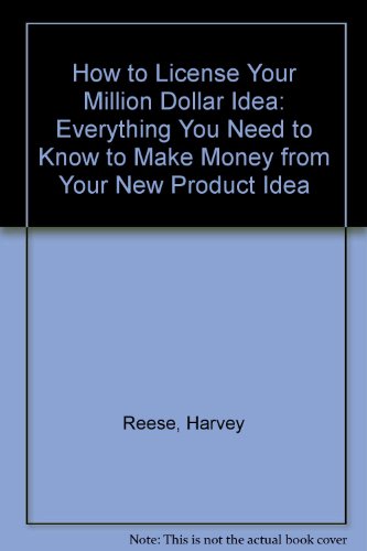 Stock image for How to License Your Million Dollar Idea: Everything You Need to Know to Make Money from Your New Product Idea for sale by ThriftBooks-Atlanta