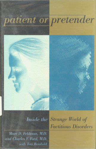Beispielbild fr Patient or Pretender : The Strange World of Factitious Disorders zum Verkauf von Better World Books