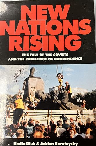 Beispielbild fr New Nations Rising : The Fall of the Soviets and the Challenge of Independence zum Verkauf von Better World Books