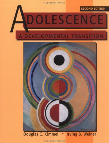 Adolescence: A Developmental Transition, 2nd Edition (9780471582649) by Kimmel, Douglas C.; Weiner, Irving B.