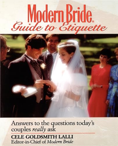 Stock image for Modern Bride(r) Guide to Etiquette: Answers to the Questions Today's Couples Really Ask for sale by Half Price Books Inc.