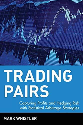 9780471584285: Trading Pairs: Capturing Profits and Hedging Risk with Statistical Arbitrage Strategies: 216