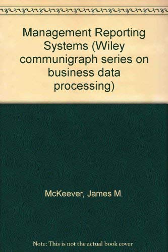 Stock image for Management Reporting Systems (Wiley communigraph series on business data processing) for sale by Zubal-Books, Since 1961