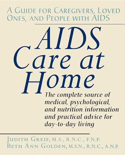 Beispielbild fr AIDS Care at Home : A Guide for Caregivers, Loved Ones, and People with AIDS zum Verkauf von Better World Books