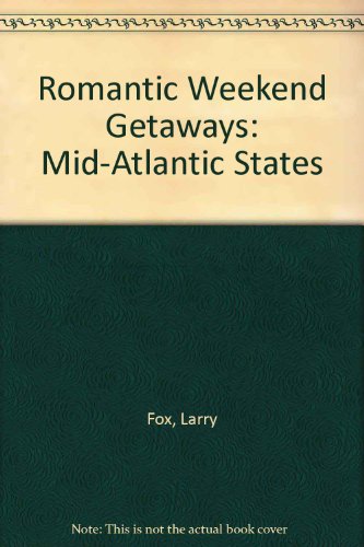Stock image for Romantic Weekend Getaways: The Mid-Atlantic Getaways for sale by 2Vbooks