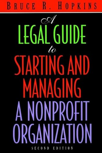 Stock image for A Legal Guide to Starting and Managing a Nonprofit Organization, 2nd Edition for sale by Wonder Book