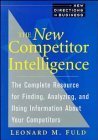 Beispielbild fr The New Competitor Intelligence : The Complete Resource for Finding, Analyzing, and Using Information about Your Competitors zum Verkauf von Better World Books