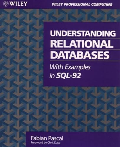 Stock image for UNDERSTANDING RELATIONAL DATABASES with EXAMPLES IN SQL~92. Wiley Professional Computing * for sale by L. Michael